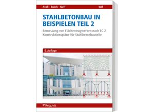 9783846213186 - Stahlbetonbau in Beispielen - Teil 2 - Ralf Avak Denis Busch Carina Neff Gebunden