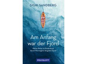 9783846409930 - Am Anfang war der Fjord - Sigri Sandberg Kartoniert (TB)