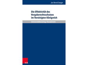 9783847102472 - Schriften zum Europäischen und Internationalen Recht   Band 023   Die Effektivität des Vergaberechtsschutzes im Vereinigten Königreich - Jan Seeger Gebunden