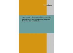 9783847104278 - Beiträge zur Wissenschaftsgeschichte der Freien Universität Berlin   Band 007   Die Altertums- und Kunstwissenschaften an der Freien Universität Berlin Gebunden