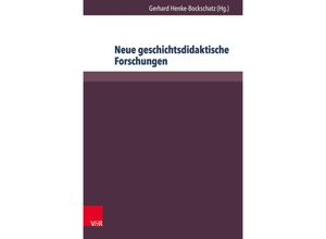 9783847105046 - Beihefte zur Zeitschrift für Geschichtsdidaktik   Band 010   Neue geschichtsdidaktische Forschungen Gebunden