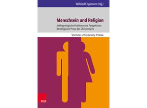 9783847105220 - Wiener Forum für Theologie und Religionswissenschaft   Band 011   Menschsein und Religion Gebunden