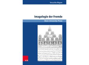 9783847106135 - Ottoman Studies   Osmanistische Studien   Band 003   Imagologie der Fremde - Veruschka Wagner Gebunden