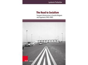 9783847110040 - Kultur- und Sozialgeschichte Osteuropas   Cultural and Social History of Eastern Europe   Band 013   The Road to Socialism - Lyubomir Pozharliev Gebunden