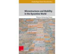 9783847114970 - Moving Byzantium   Band 002   Microstructures and Mobility in the Byzantine World Gebunden