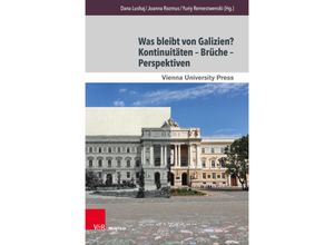 9783847114994 - Wiener Galizien-Studien   Band 007   Was bleibt von Galizien? Kontinuitäten - Brüche - Perspektiven Gebunden