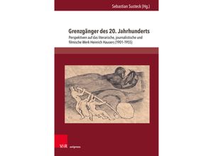 9783847115359 - Literatur- und Mediengeschichte der Moderne   Band 011   Grenzgänger des 20 Jahrhunderts Gebunden