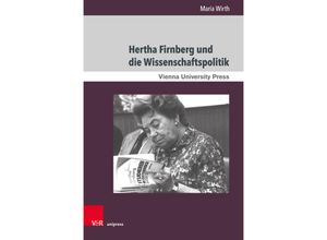 9783847116219 - Zeitgeschichte im Kontext   Band 020   Hertha Firnberg und die Wissenschaftspolitik - Maria Wirth Gebunden