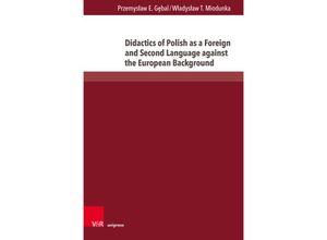 9783847116493 - Didactics of Polish as a Foreign and Second Language against the European Background - Przemyslaw E Gebal Wladyslaw T Miodunka Gebunden