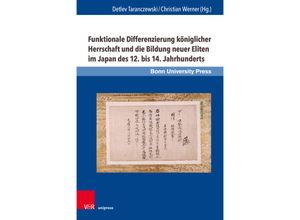 9783847116523 - Funktionale Differenzierung königlicher Herrschaft und die Bildung neuer Eliten im Japan des 12 bis 14 Jahrhunderts Gebunden