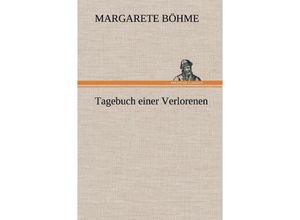 9783847244363 - Tagebuch einer Verlorenen - Margarete Böhme Gebunden