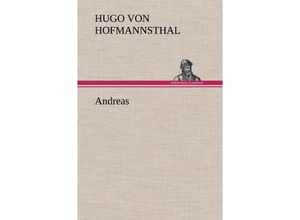 9783847252399 - Andreas - Hugo von Hofmannsthal Gebunden