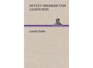 9783847255475 - Letzte Ernte - Detlev von Liliencron Gebunden