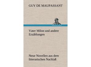 9783847256410 - Vater Milon und andere Erzählungen - Guy de Maupassant Gebunden