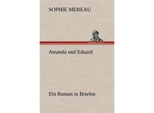 9783847256977 - Amanda und Eduard - Sophie Mereau Gebunden