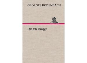 9783847260172 - Das tote Brügge - Georges Rodenbach Gebunden