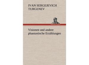 9783847263043 - Visionen und andere phantastische Erzählungen - Iwan S Turgenjew Gebunden