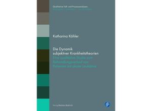 9783847421702 - Qualitative Fall- und Prozessanalysen   Die Dynamik subjektiver Krankheitstheorien - Katharina Köhler Kartoniert (TB)