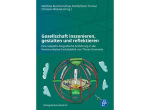 9783847426417 - Gesellschaft inszenieren gestalten und reflektieren - Matthias Busch Kartoniert (TB)