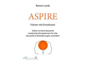 9783847427124 - ASPIRE Führen mit Emotionen - Reiner Lomb Kartoniert (TB)