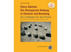 9783847427582 - Eltern Stärken Die Dialogische Haltung in Seminar und Beratung - Johannes Schopp Kartoniert (TB)