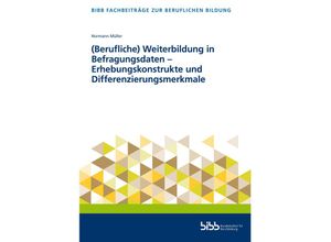 9783847428701 - (Berufliche) Weiterbildung in Befragungsdaten - Erhebungskonstrukte und Differenzierungsmerkmale Kartoniert (TB)