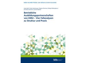 9783847428749 - Fachbeiträge zur beruflichen Bildung   Betriebliche Ausbildungspartnerschaften von KMU - Vier Fallanalysen zu Struktur und Praxis Kartoniert (TB)