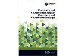 9783847428756 - Ausbildung gestalten   Kunststoff- und Kautschuktechnologe Kunststoff- und Kautschuktechnologin - Christian Laue Francisco Rivera Campos Kartoniert (TB)