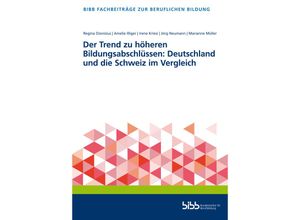 9783847428763 - Fachbeiträge zur beruflichen Bildung   Der Trend zu höheren Bildungsabschlüssen Deutschland und die Schweiz im Vergleich Kartoniert (TB)