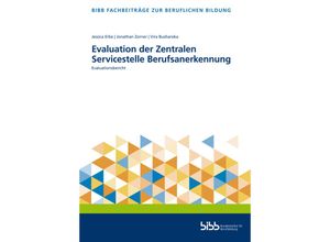 9783847428787 - Fachbeiträge zur beruflichen Bildung   Evaluation der Zentralen Servicestelle Berufsanerkennung - Jessica Erbe Jonathan Zorner Vira Bushanska Kartoniert (TB)