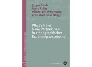 9783847430384 - Whats New? Neue Perspektiven in ethnographischer Erziehungswissenschaft Kartoniert (TB)