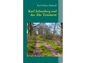 9783848257508 - Karl Schneeberg und das Alte Testament - Karl-Heinz Madauß Kartoniert (TB)