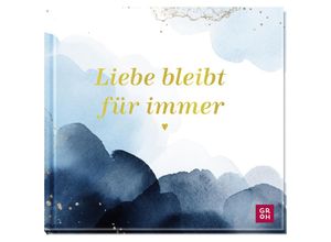 9783848502127 - Liebe bleibt für immer - Tina Herold Gebunden