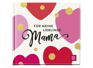 9783848502448 - Für meine Lieblingsmama - Groh Verlag Gebunden