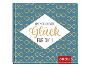 9783848524389 - Unendlich viel Glück für dich - Groh Verlag Gebunden