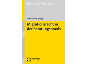 9783848730544 - Migrationsrecht in der Beratungspraxis - Rainer M Hofmann Thomas Oberhäuser Stefan Keßler Gebunden