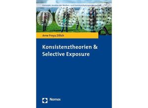 9783848730728 - Konsistenztheorien & Selective Exposure - Arne Freya Zillich Kartoniert (TB)