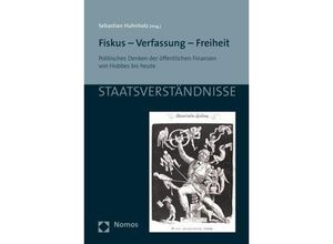 9783848748037 - Fiskus - Verfassung - Freiheit   Staatsverständnisse Bd111 Kartoniert (TB)