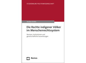 9783848764839 - Die Rechte indigener Völker im Menschenrechtssystem - Jessika Eichler Kartoniert (TB)