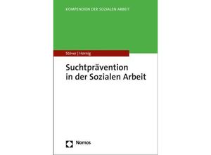 9783848766789 - Suchtprävention in der Sozialen Arbeit - Heino Stöver Larissa Hornig Kartoniert (TB)