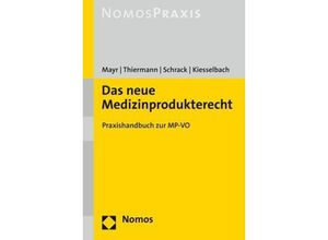 9783848771325 - Das neue Medizinprodukterecht - Stefan Mayr Arne Thiermann Michael Schrack Christoph Kiesselbach Kartoniert (TB)