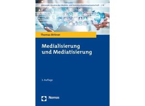 9783848774807 - Medialisierung und Mediatisierung - Thomas Birkner Kartoniert (TB)