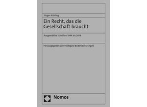 9783848777389 - Ein Recht das die Gesellschaft braucht - Jürgen Kühling Hildegard Bodendieck-Engels Gebunden