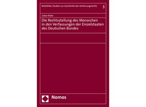 9783848781393 - Die Rechtsstellung des Monarchen in den Verfassungen der Einzelstaaten des Deutschen Bundes - Julian Rahe Kartoniert (TB)