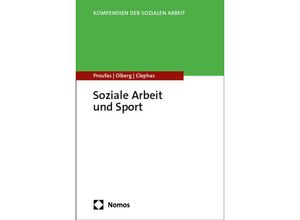 9783848789481 - Soziale Arbeit und Sport - Nina Proufas Karlsson Olberg Christoph Clephas Kartoniert (TB)