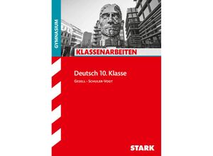 9783849012755 - Klassenarbeiten und Klausuren   STARK Klassenarbeiten Gymnasium - Deutsch 10 Klasse - Angelika Gesell Sibylle Schuler-Vogt Kartoniert (TB)