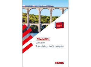 9783849015688 - STARK Training Gymnasium - Französisch 3 Lernjahr m 1 Buch m 1 Beilage - Georg Thoböll Martin Thoböll Werner Wußler Kartoniert (TB)