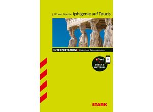 9783849032524 - STARK Interpretationen Deutsch - Goethe Iphigenie auf Tauris - Christian Taubenberger Kartoniert (TB)