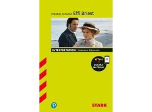 9783849032531 - STARK Interpretationen Deutsch - Theodor Fontane Effi Briest m 1 Buch m 1 Beilage - Gabrielle Steinbach Kartoniert (TB)