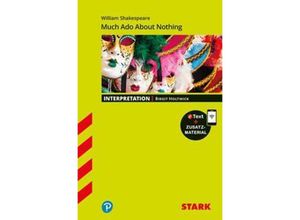 9783849032982 - STARK Interpretationen Englisch - William Shakespeare Much Ado About Nothing m 1 Buch m 1 Beilage - Birgit Holtwick Kartoniert (TB)